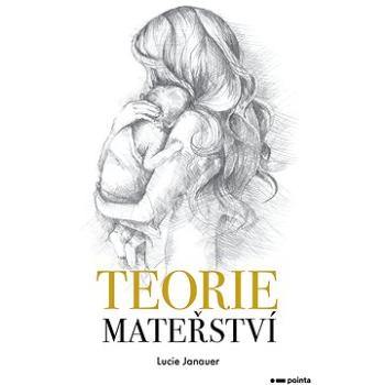 Teorie mateřství (978-80-765-0110-2)