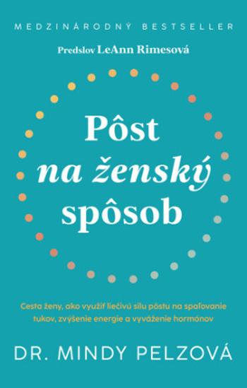 Pôst na ženský spôsob - Mindy Pelzová