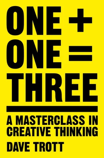 One Plus One Equals Three - Dave Trott