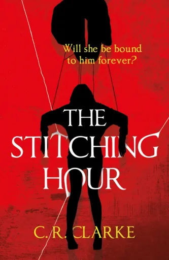 The Stitching Hour - C. R. Clarke