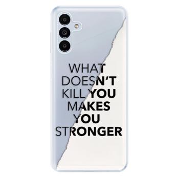 Odolné silikonové pouzdro iSaprio - Makes You Stronger - Samsung Galaxy A13 5G