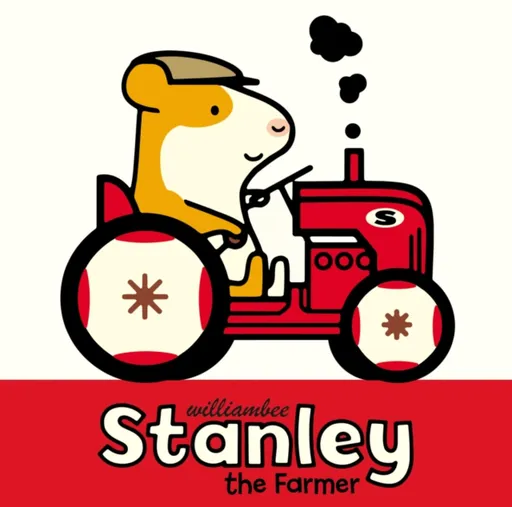 Stanley the Farmer - William Bee