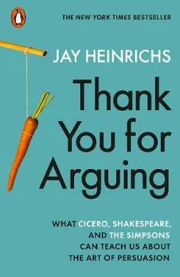 Thank You for Arguing - Jay Heinrichs