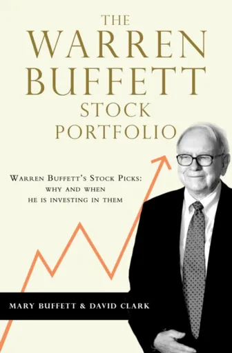 The Warren Buffett Stock Portfolio - Mary Buffett, David Clark