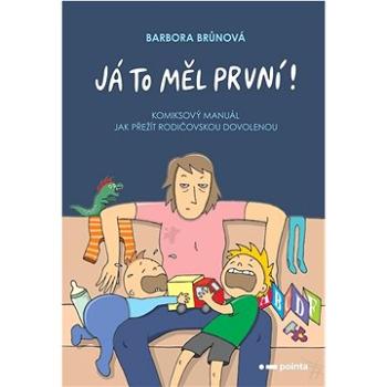 Já to měl první!: Komiksový manuál, jak přežít rodičovskou dovolenou (978-80-7650-956-6)