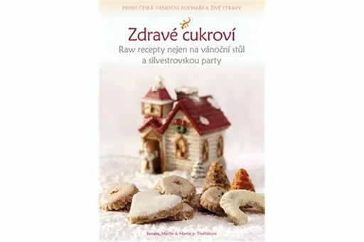 Zdravé cukroví - Renata Třešňáková, Martin Třešňák, Martin Třešňák ml.