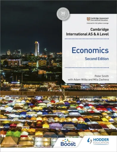Cambridge International AS and A Level Economics Second Edition - Peter Smith, Adam Wilby, Mila Zasheva