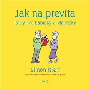 Jak na prevíta. Rady pro babičky a dědečky  (9788025712160)