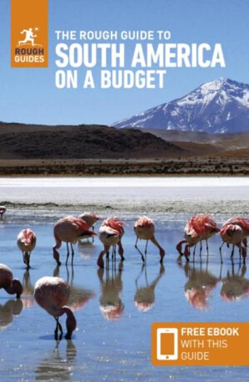 The Rough Guide to South America on a Budget: Travel Guide with eBook - Rough Guides