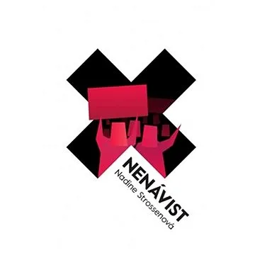 Nenávist: Proč bychom se jí měli bránit pomocí svobody projevu, nikoli cenzurou (978-80-907820-1-3)