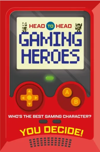 Head to Head: Gaming Heroes - Welbeck Children's Books