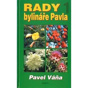 Rady bylináře Pavla 1 (80-7281-012-X)