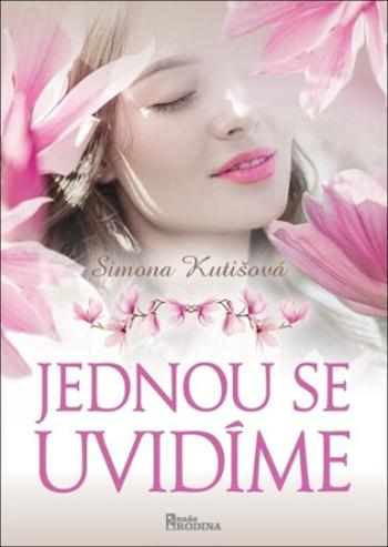 Jednou se uvidíme - Simona Kutišová