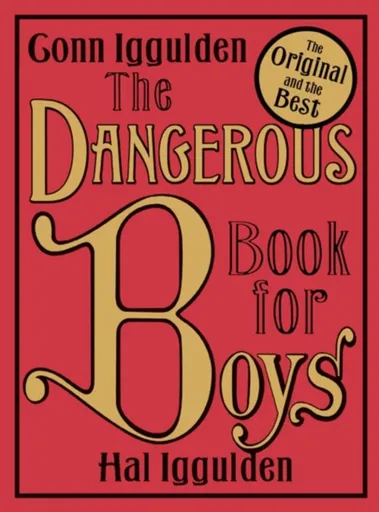 The Dangerous Book for Boys - Conn Iggulden, Hal Iggulden