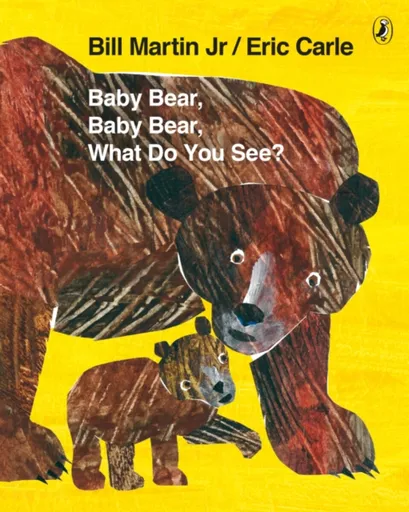 Baby Bear, Baby Bear, What do you See? - Eric Carle, Bill Martin Jr.