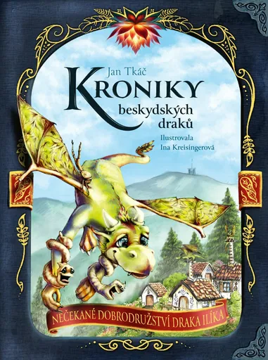 Kroniky beskydských draků - Nečekané dobrodružství draka Ilíka - Jan Tkáč