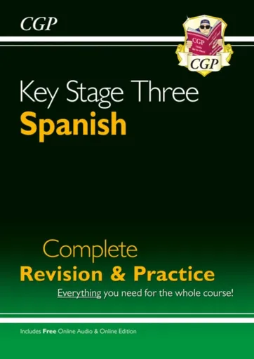 KS3 Spanish Complete Revision & Practice (with Free Online Edition & Audio) - CGP Books