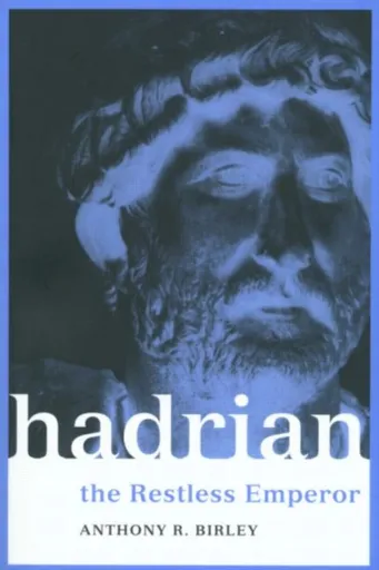 Hadrian - Anthony R Birley, Anthony R. Birley