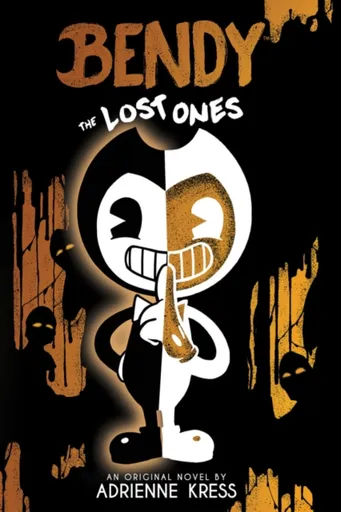 The Lost Ones (Bendy and the Ink Machine, Book 2) - Adrienne Kress
