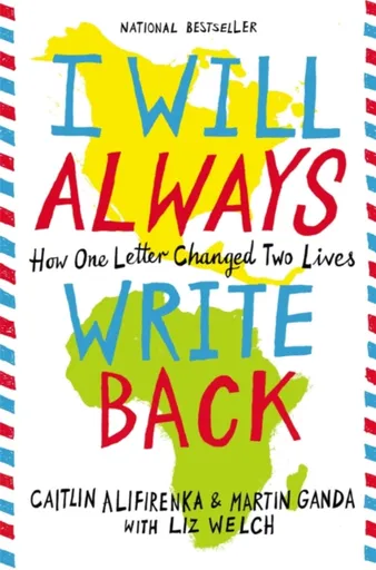I Will Always Write Back - Caitlin Alifirenka, Martin Ganda