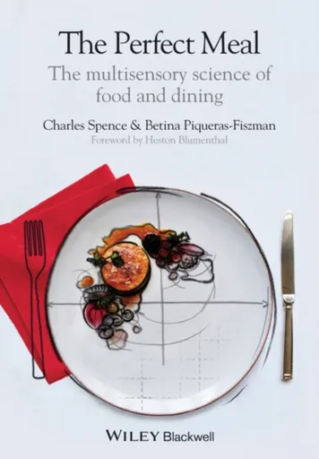 The Perfect Meal - Spence Charles, Betina Piqueras-Fiszman