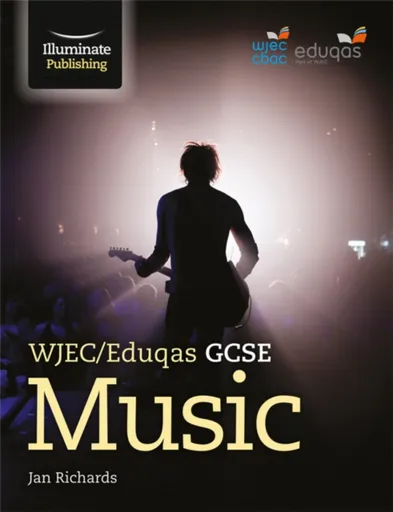 WJEC/Eduqas GCSE Music: Student Book - Jan Richards