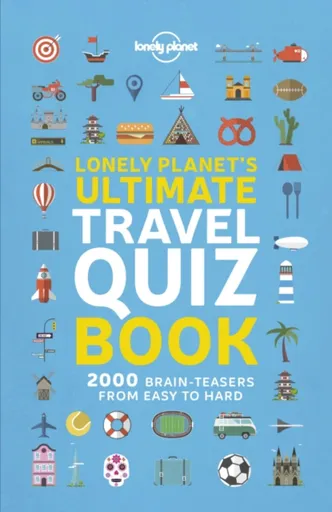 Lonely Planet's Ultimate Travel Quiz Book - Lonely Planet