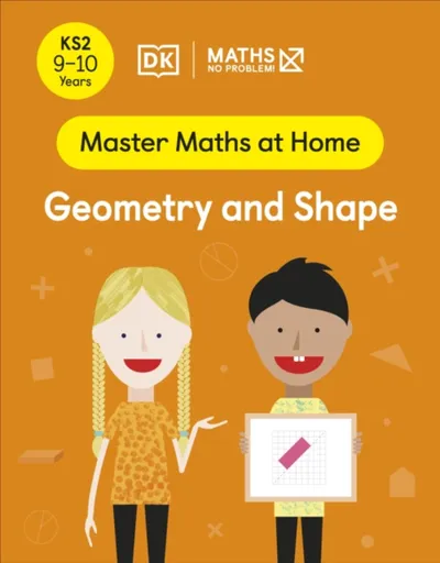 Maths â€” No Problem! Geometry and Shape, Ages 9-10 (Key Stage 2) - Maths â€” No Problem!