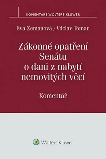 Zákonné opatření Senátu o dani z nabytí nemovitých věcí: Komentář - Eva Zemanová, Václav Toman