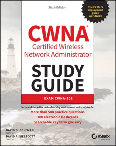 CWNA Certified Wireless Network Administrator Study Guide - David A. Westcott, David D.  Coleman