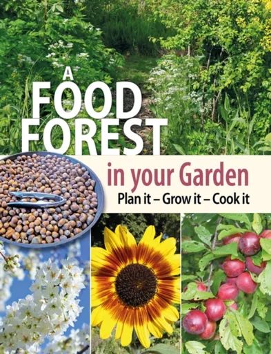 A Food Forest in Your Garden - Alan Carter