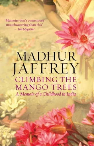 Climbing the Mango Trees - Madhur Jaffrey