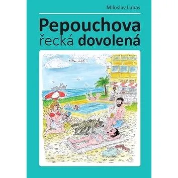 Pepouchova řecká dovolená (978-80-904754-6-5)