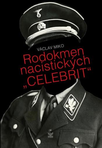 Rodokmen nacistických "Celebrit" - Václav Miko