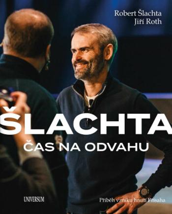 Čas na odvahu - Jiří Roth, Robert Šlachta