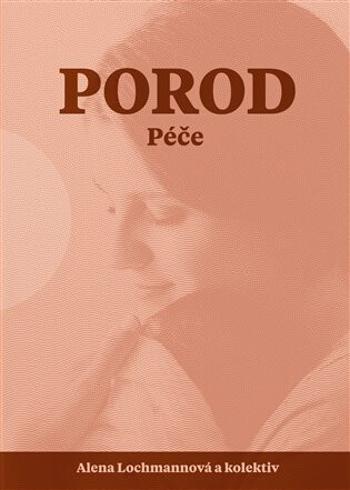 Porod. Péče - Alena Lochmannová