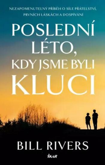 Poslední léto, kdy jsme byli kluci (Defekt) - Bill Rivers