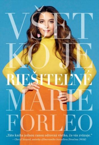 Všetko je riešiteľné - Marie Forleo