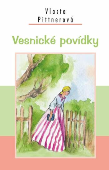 Vesnické povídky - Vlasta Pittnerová