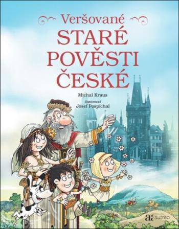 Veršované staré pověsti české - Michal Kraus