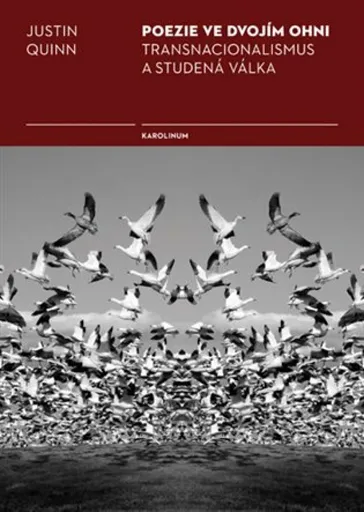 Poezie ve dvojím ohni - Justin Quinn