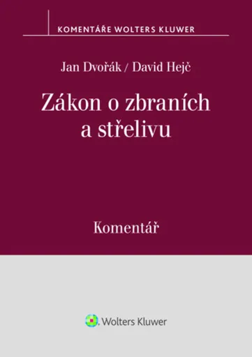 Zákon o zbraních a střelivu Komentář - Jan Dvořák, David Hejč
