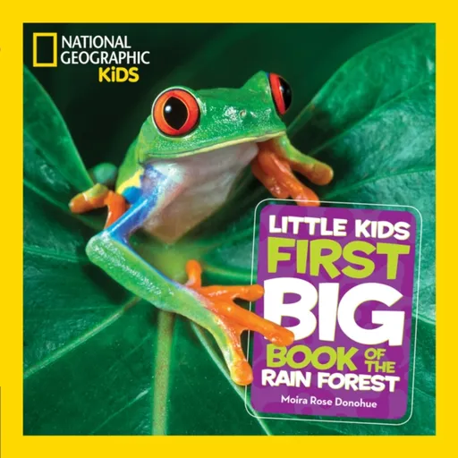 Little Kids First Big Book of The Rainforest - National Geographic, Moira Rose Donohue