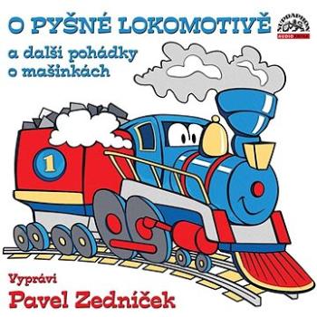 O pyšné lokomotivě a další pohádky o mašinkách ()