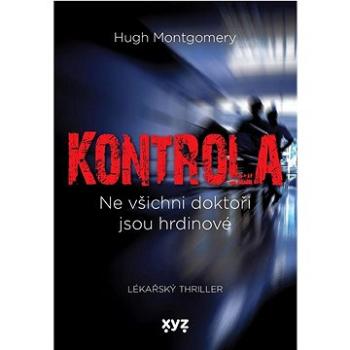 Kontrola: Ne všichni doktoři jsou hrdinové (978-80-7597-895-0)