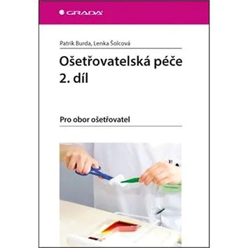 Ošetřovatelská péče 2.díl: Pro obor ošetřovatel (978-80-247-5334-8)