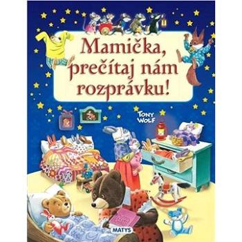 Mamička, prečítaj nám rozprávku (978-80-8088-671-4)