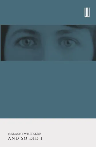 And So Did I - Malachi Whitaker