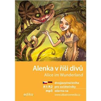 Alenka v říši divů Alice im Wunderland: dvojjazyčná kniha pro začátečníky (978-80-266-1729-7)