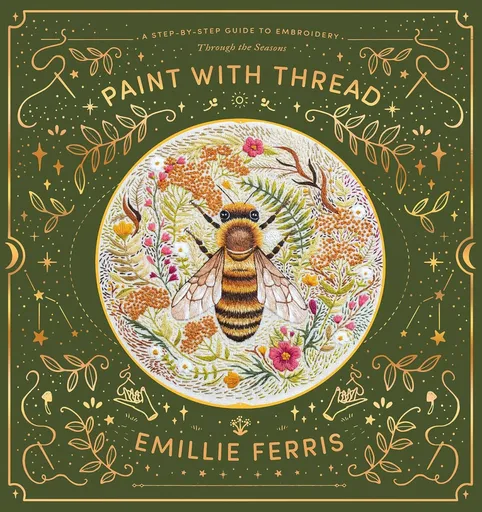 Paint with Thread: Through the Seasons - Ferris Emillie